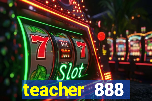 teacher 888 plataforma login